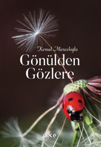 Gönülden Gözlere - Kemal Menceloğlu | Yeni ve İkinci El Ucuz Kitabın A