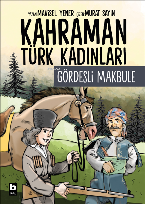 Gördesli Makbule - Kahraman Türk Kadınları - Mavisel Yener | Yeni ve İ