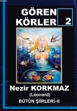 Gören Körler 2 - Nezir Korkmaz | Yeni ve İkinci El Ucuz Kitabın Adresi