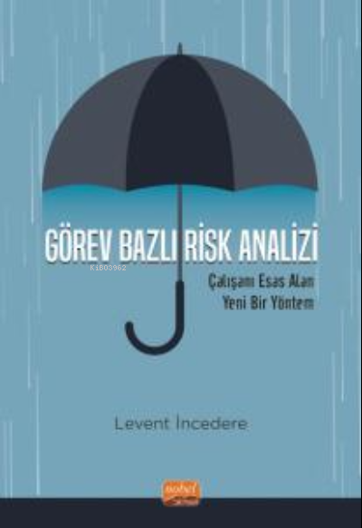 Görev Bazlı Risk Analizi- Çalışanı Esas Alan Yeni Bir Yöntem - Levent 