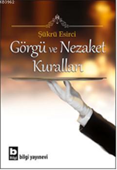 Görgü ve Nezaket Kuralları - Şükrü Esirci | Yeni ve İkinci El Ucuz Kit