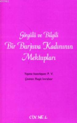 Görgülü ve Bilgili Bir Burjuva Kadınının Mektupları - Reşit İmrahor | 