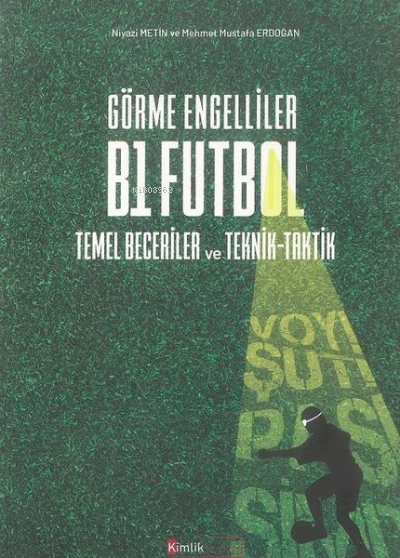 Görme Engelliler B1 Futbol Temel Beceriler ve Teknik-Taktik - Kürşat E