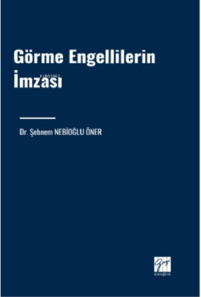 Görme Engellilerin İmzası - Şebnem Nebioğlu Öner | Yeni ve İkinci El U