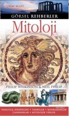 Görsel Rehberler 6: Mitoloji - Philip Wilkinson | Yeni ve İkinci El Uc