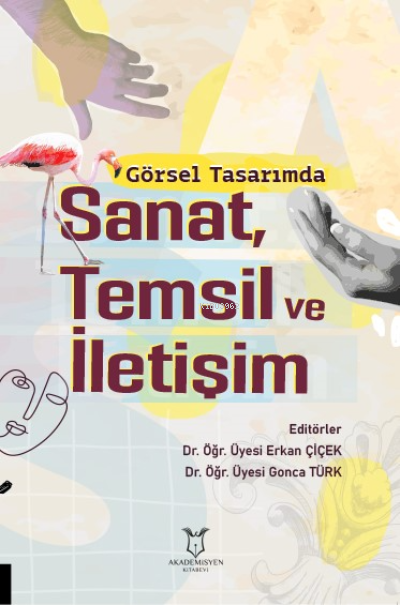 Görsel Tasarımda Sanat, Temsil ve İletişim - Serkan Çiçek | Yeni ve İk