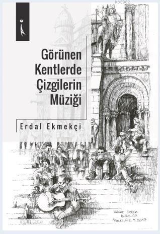 Görülen Kentlerde Çizgilerin Müziği - Erdal Ekmekçi | Yeni ve İkinci E