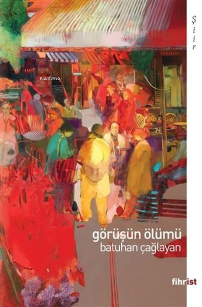 Görüşün Ölümü - Batuhan Çağlayan | Yeni ve İkinci El Ucuz Kitabın Adre