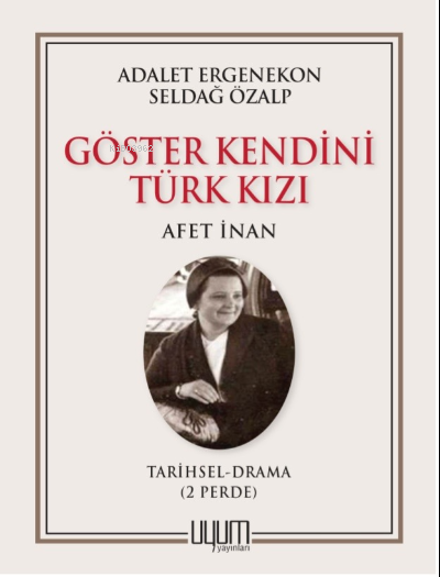 Göster Kendini Türk Kızı-Afet İnan - Adalet Ergenekon | Yeni ve İkinci