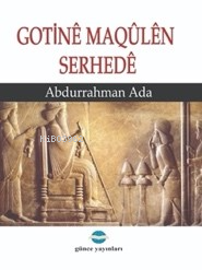 Gotine Maqülen Serhede - Abdurrahman Ada | Yeni ve İkinci El Ucuz Kita