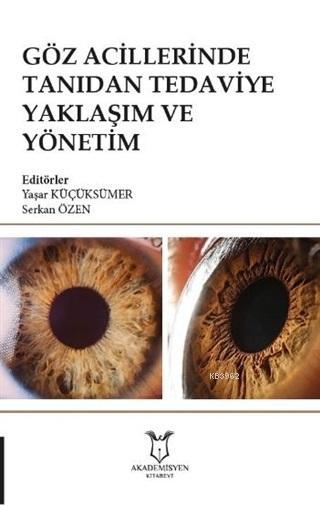 Göz Acillerinde Tanıdan Tedaviye Yaklaşım ve Yönetim - Kolektif | Yeni