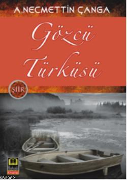 Gözcü Türküsü - A. Necmettin Çanga | Yeni ve İkinci El Ucuz Kitabın Ad