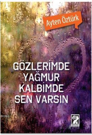 Gözlerimde Yağmur Kalbimde Sen Varsın - Ayten Öztürk | Yeni ve İkinci 