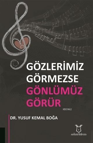 Gözlerimiz Görmezse Gönlümüz Görür - Yusuf Kemal Boğa | Yeni ve İkinci