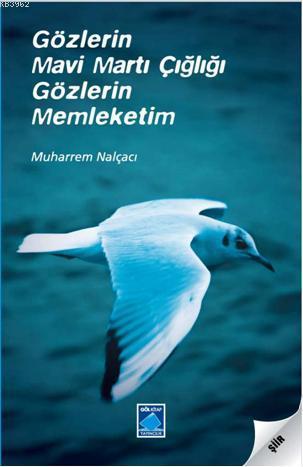 Gözlerin Mavi Martı Çığlığı Gözlerin Memleketim - Muharrem Nalçacı | Y