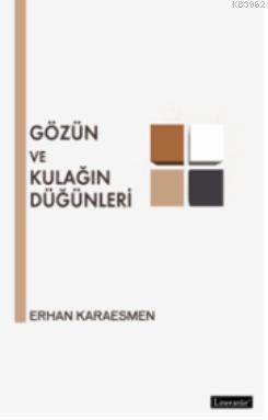 Gözün ve Kulağın Düğünleri - Erhan Karaesmen | Yeni ve İkinci El Ucuz 