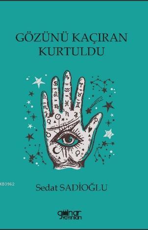 Gözünü Kaçıran Kurtuldu - Sedat Sadioğlu | Yeni ve İkinci El Ucuz Kita