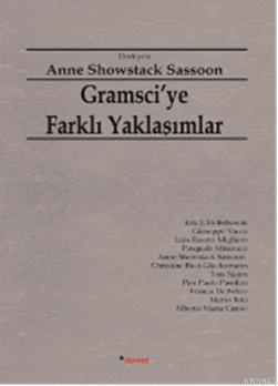 Gramsciye Farklı Yaklaşımlar - Anne Showstack Sassoon | Yeni ve İkinci