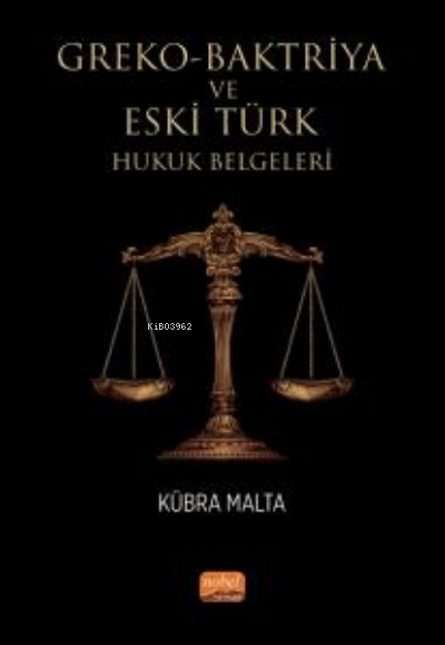 Greko-Baktriya ve Eski Türk Hukuk Belgeleri - Kübra Malta | Yeni ve İk