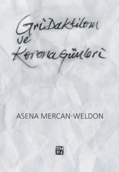 Gri Daktilom ve Korona Günleri - Asena Mercan Weldon | Yeni ve İkinci 