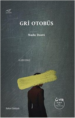 Gri Otobüs - Nada Dosti | Yeni ve İkinci El Ucuz Kitabın Adresi