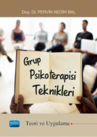 Grup Psikoterapisi Teknikleri ;(Teori ve Uygulama) - Pervin Nedim Bal 