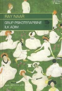 Grup Psikoterapisine İlk Adım - Ray Naar | Yeni ve İkinci El Ucuz Kita