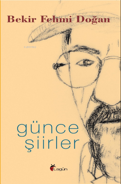 Günce Şiirler - Bekir Fehmi Doğan | Yeni ve İkinci El Ucuz Kitabın Adr