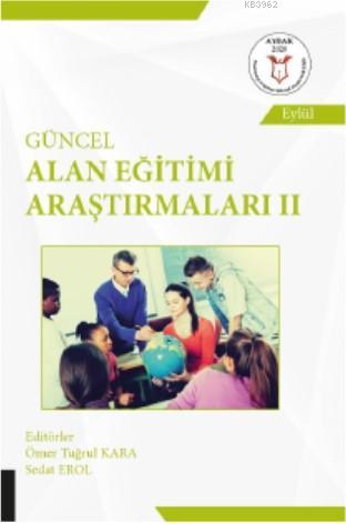 Güncel Alan Eğitimi Araştırmaları II - Ömer Tuğrul Kara | Yeni ve İkin