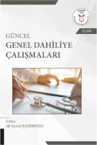 Güncel Genel Dahiliye Çalışmaları - Ali Kemal Kadiroğlu | Yeni ve İkin