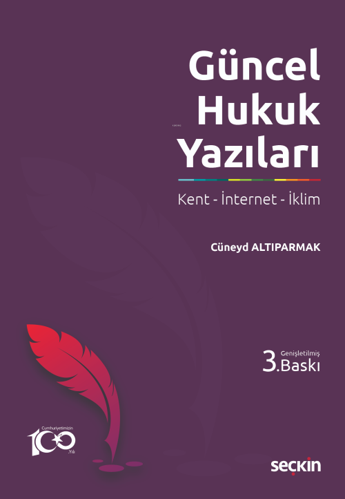 Güncel Hukuk Yazıları;Kent – İnternet – İklim - Cüneyd Altıparmak | Ye