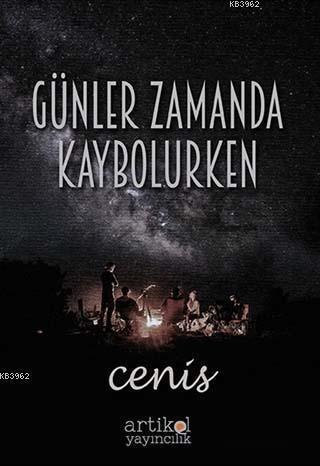 Günler Zamanda Kaybolurken - Cenis | Yeni ve İkinci El Ucuz Kitabın Ad