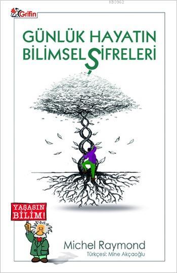 Günlük Hayatın Bilimsel Şifreleri - Michel Raymond | Yeni ve İkinci El