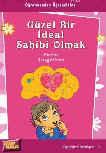 Güzel Bir İdeal Sahibi Olmak - Emine Taşgetiren | Yeni ve İkinci El Uc