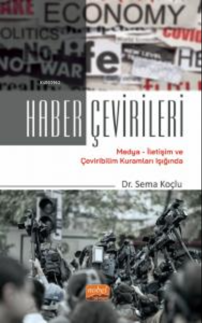 Haber Çevirileri/ Medya-İletişim ve Çeviribilim Kuramları Işığında - S