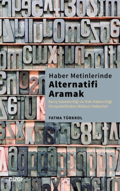 Haber Metinlerinde Alternatifi Aramak - Fatma Türkkol | Yeni ve İkinci