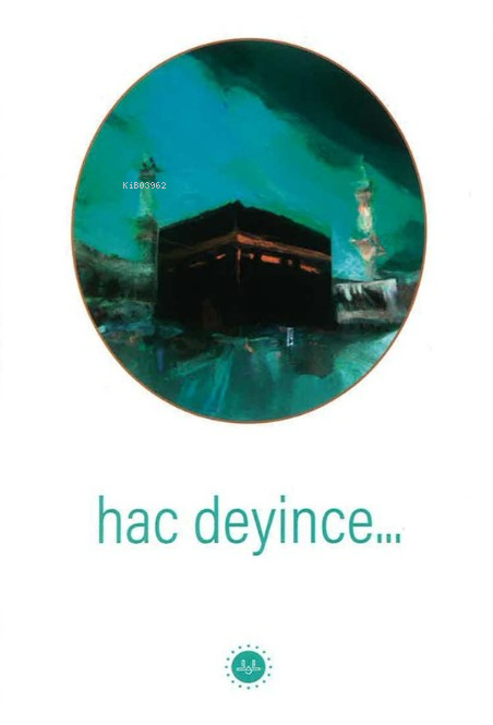 Hac Deyince - Kolektif | Yeni ve İkinci El Ucuz Kitabın Adresi