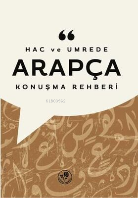 Hac ve Umrede Arapça Konuşma Rehberi - Kolektif | Yeni ve İkinci El Uc