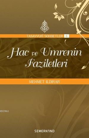 Hac ve Umrenin Faziletleri - Mehmet Ildırar | Yeni ve İkinci El Ucuz K