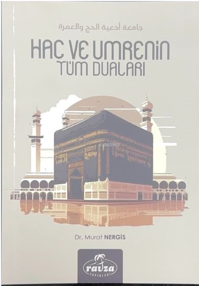 Hac ve Umrenin Tüm Duaları - Murat Nergis | Yeni ve İkinci El Ucuz Kit