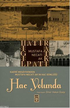 Hac Yolunda - Mustafa Necati Ak | Yeni ve İkinci El Ucuz Kitabın Adres