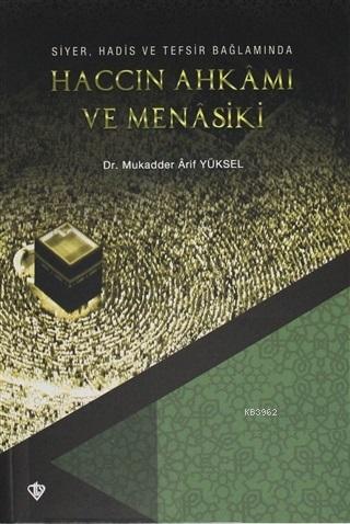 Haccın Ahkamı ve Menasiki - Mukadder Arif Yüksel | Yeni ve İkinci El U