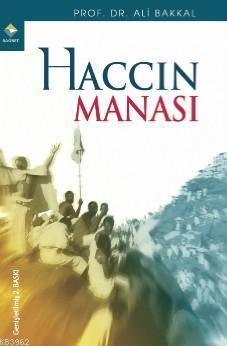 Haccın Manası - Ali Bakkal | Yeni ve İkinci El Ucuz Kitabın Adresi