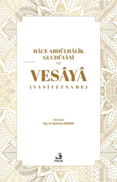 Hace Abdülhalik Gucdüvani ve Vesaya - Kamilcan Rahimov | Yeni ve İkinc