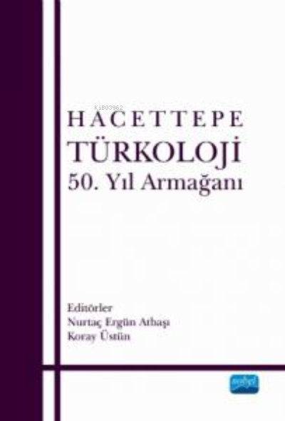 Hacettepe Türkoloji 50. Yıl Armağanı - Sefa Altıkat | Yeni ve İkinci E