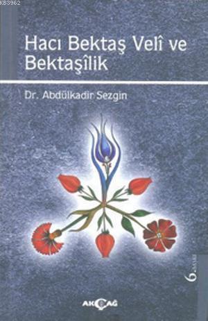 Hacı Bektaş Veli ve Bektaşilik - Abdülkadir Sezgin | Yeni ve İkinci El