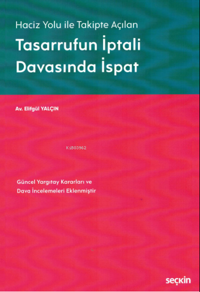 Haciz Yolu ile Takipte Açılan Tasarrufun İptali Davasında İspat - Elif