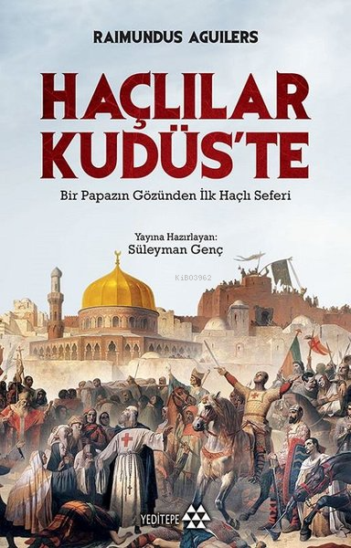 Haçlılar Kudüs'te - Raimundus Aguilers | Yeni ve İkinci El Ucuz Kitabı