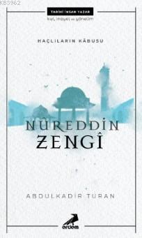 Haçlıların Kabusu: Nureddin Zengî - Abdulkadir Turan | Yeni ve İkinci 