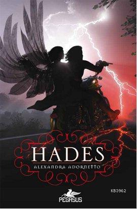 Hades - Alexandra Adornetto | Yeni ve İkinci El Ucuz Kitabın Adresi